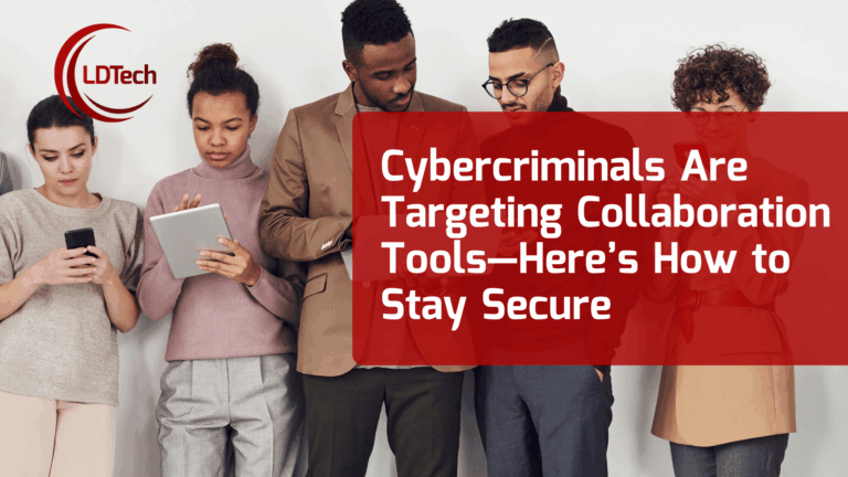 LDTech May SEO– Cybercriminals Are Targeting Collaboration Tools—Here’s How to Stay Secure