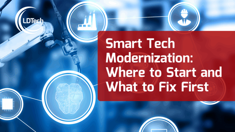 LDTech July SEO– Smart Tech Modernization Where to Start and What to Fix First