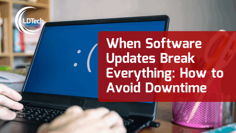 LDTech July SEO– When Software Updates Break Everything How to Avoid Downtime