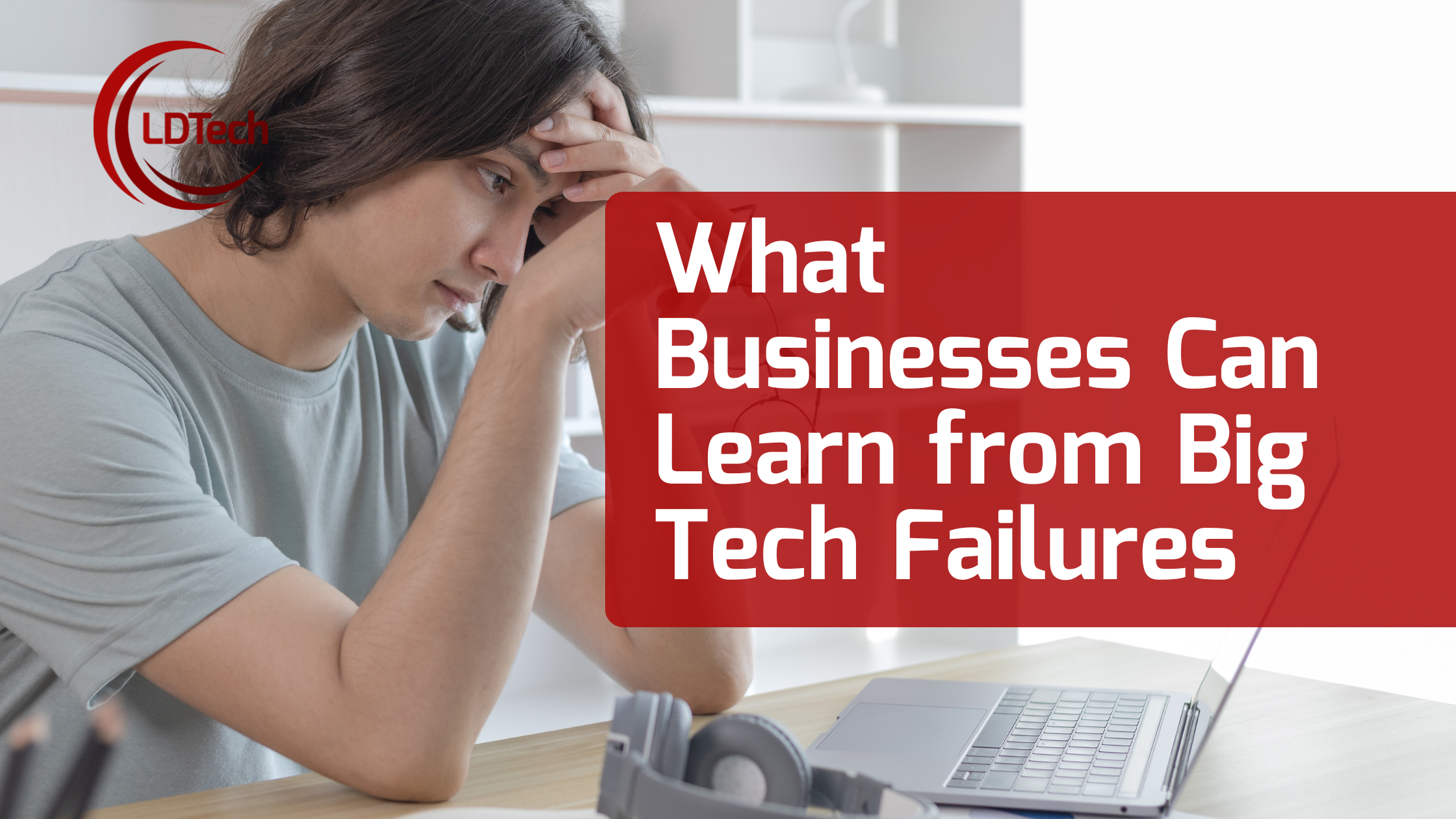 LDTech June– SEO What Businesses Can Learn from Big Tech Failures